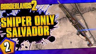 Borderlands 2  Snipers Only Salvador Challenge Run  Day #2