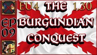 9 War of the Protestant League WE LEAD  The Burgundian Conquest  Lets Play EU4 1.30