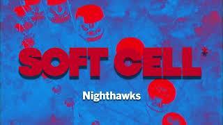 Soft Cell - Nighthawks Official Audio