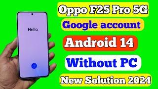 Oppo F25 Pro 5G FRP Bypass Android 14 _ New Method _ Oppo CPH2603 Frp Unlock Without Pc 2024