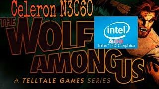 The Wolf Among Us on Celeron N3060Intel HD Graphics 400