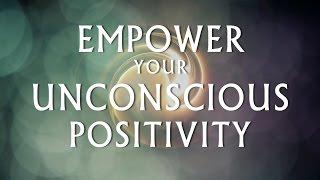 Hypnosis for Empowering Your Unconscious Positivity Deep Relaxation Clearing Negativity