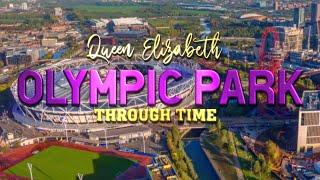 London Olympic Park Through Time Then & Now