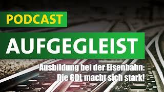 GDL Podcast Ausbildung bei der Bahn