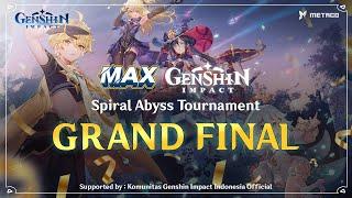 GRAND FINAL  - MAX GENSHIN IMPACT SPIRAL ABYSS TOURNAMENT