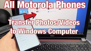 All Motorola Phones How to Transfer Photos & Videos Windows ComputerPCLaptop