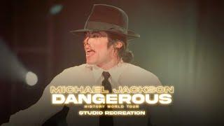 Michael Jackson - Dangerous  HIStory World Tour Studio Recreation