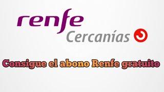 Como sacar el #abono #gratuito de #Renfe #Cercanias