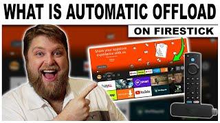 What is Automatic Offload on Firestick...