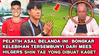  SHIN TAE YONG DI BUAT KAGET‼️ Dibongkar langsung Pelatih Belanda sisi lemah MEES HILGERS??