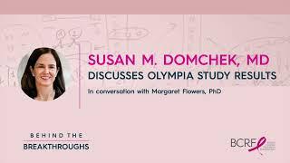 A Game-Changing Therapy for High-Risk Breast Cancers An Interview with Susan M. Domchek MD