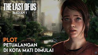 Seluruh Alur Cerita Game The Last of Us 1 Part 1 -  Plot TLOU Remastered Naughty Dog