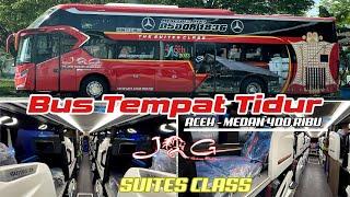 FULL TEMPAT TIDUR KASTA TERTINGGI BUS JRG  TIKET 400 RIBU  Medan - Aceh Suites class Legacy SR3