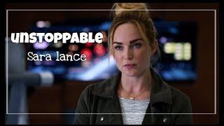 Sara Lance  Unstoppable
