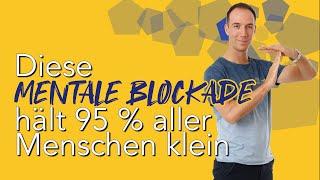 Diese mentale Blockade hält 95 aller Menschen klein