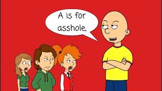 Caillou Makes An Inappropriate Version of The Alphabet Song  Grounded  Expelled  Whooping