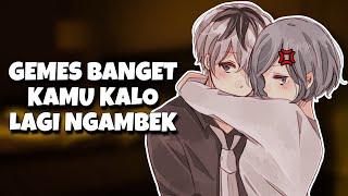 ASMR Husband  Gemes Banget Kamu Kalau Ngambek  Part 101  Asmr Cowok  Boyfriend Asmr