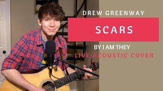 Scars - I Am They Live Acoustic Cover by Drew Greenway