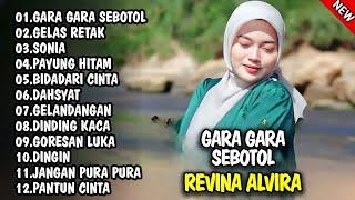 REVINA ALVIRA GARA GARA SEBOTOL   GELAS RETAK FULL ALBUM  DANGDUT KLASIK GASENTRA TERBARU 2024 