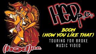 hed p.e. - BOOM How You Like That Official Music Video