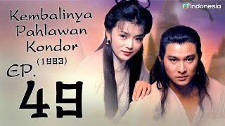 Kembalinya Pahlawan Kondor 1983  l  The Return of the Condor Heroes  l EP.49 l TVB Indonesia