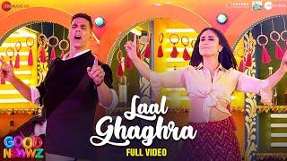 Laal Ghaghra - Full Video  Good Newwz  Akshay K Kareena K Manj MHerbie S Neha K Tanishk B