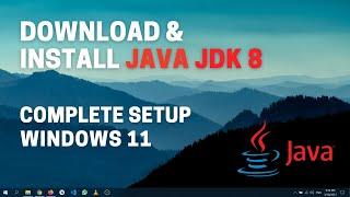 How to Install Java JDK 8 on Windows 11  with JAVA_HOME 