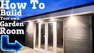 How To Build A Garden Room - Full Step By Step Build