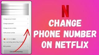 How to Change Phone Number on Netflix 2024  Edit Phone Number on Netflix