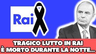  TRAGICO LUTTO PER LA RAI È MORTO NELLA NOTTE TUTTI IN LACRIME…