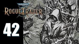 Warhammer 40k Rogue Trader - Ep. 42 It Makes You Sick