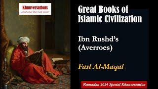 Great Books of Islamic Civilization Ibn Rushd’s Averroes Fasl Al-Maqal The Decisive Treatise