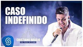 Cristiano Araújo - Caso Indefinido DVD In The CitiesVideo Oficial