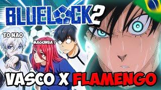 A VOLTA DO VASCO -  BLUE LOCK PARTE 2 REDUBLAGEM