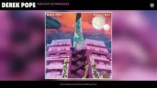 Derek Pope - Ran Out Of Miracles Audio