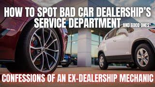 Heres How To Spot Bad Car Dealerships Service Departments and Good Ones