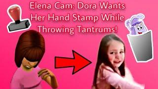 Elena Cam Dora Wants Her Hand Stamp While Throwing Tantrums