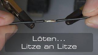 Löten... Litze an Litze