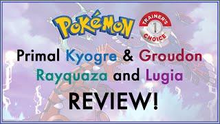 NEW Pokemon TOMY Trainers Choice Legendary Groudon Kyogre Rayquaza and Lugia + Primal