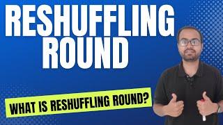 What is Reshuffling Round?