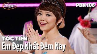 PBN 108  Tóc Tiên - Em Đẹp Nhất Đêm Nay