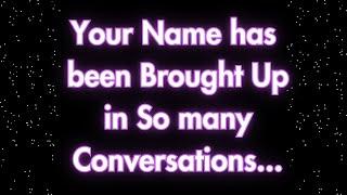 Angels say Lots of People Are Talking About You... Angels messages  Angel message