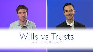 Wills vs Trusts  Which do you need?