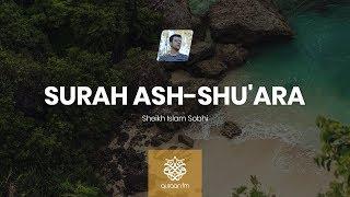 Mesmerising Quran Recitation  Surah Ash-Shuara  Islam Sobhi  سورة الشعراء  القارئ اسلام صبحي