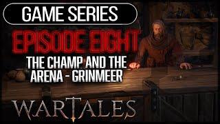 WARTALES Medieval Strategy RPG ► Season 1 - Episode 8  The Grinmeer Champion and Arena