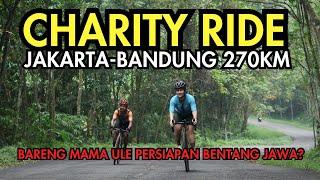 GOWES 270KM JAKARTA - BANDUNG BARENG MAMA ULE ISTRI KAKA SLANK  CHARITY RIDE