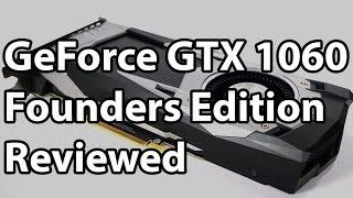 The GeForce GTX 1060 6GB Review - GP106 Starting at $249