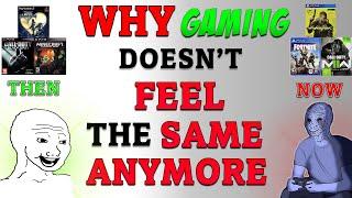 Why gaming doesnt feel the same anymore...