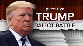 LIVE Supreme Court hears former President Trumps Colorado ballot eligibility case  ABC News