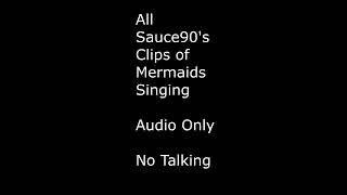 Sauce90s Mermaid Singing  Audio Only